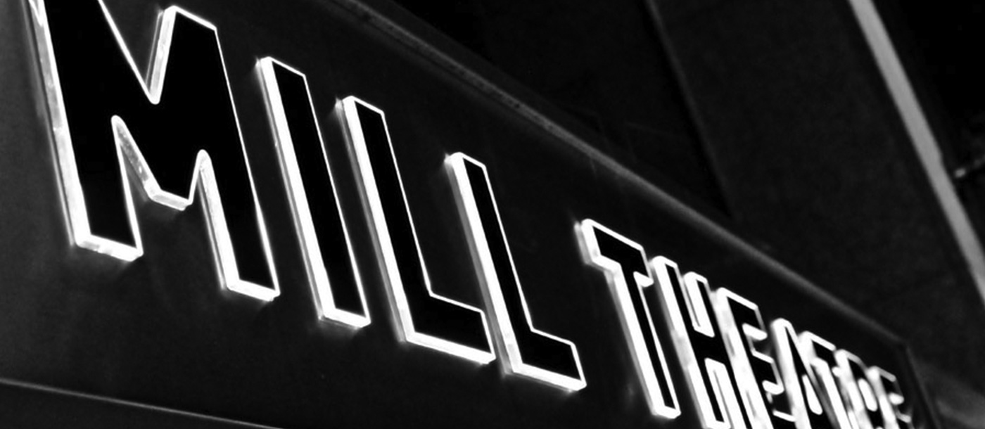 Mill Theatre black and white signage