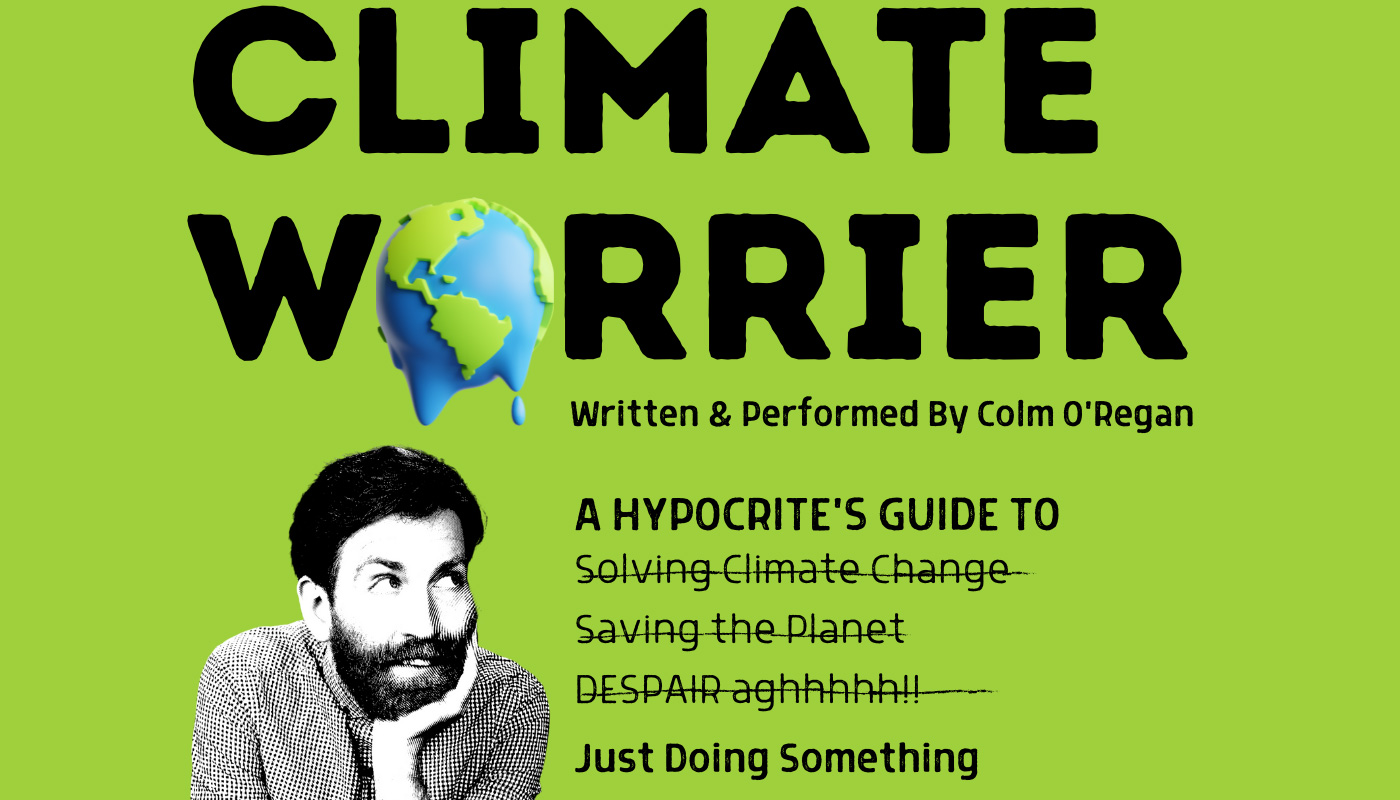 Climate Worrier poster by Colm O'Regan at dlr Mill Theatre